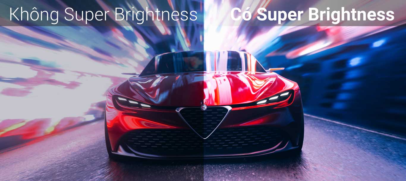 Chế độ hình ảnh HDR và Super Brightness - điểm nhấn tươi sáng cho mọi khung hình