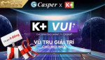 Mua TV Casper – Tặng Gói K+ VUI 0đ 12 Tháng
