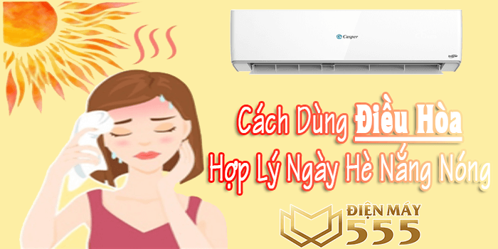 Cách sử dụng điều hòa đảm bảo sức khỏe vào ngày hè nắng nóng