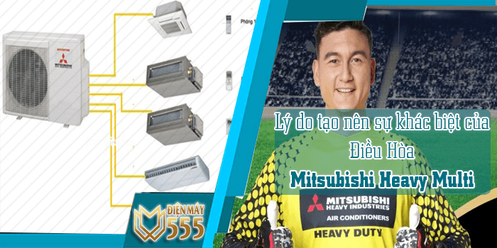 Điều hòa Mitsubishi Heavy Multi đâu là lý do tạo sự khác biệt?