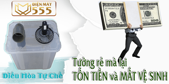 Tự chế điều hòa tưởng rẻ mà lại tốn tiền và mất vệ sinh