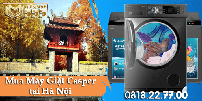 Mua máy giặt Casper ở đâu tại Hà Nội? Giá bao nhiêu?