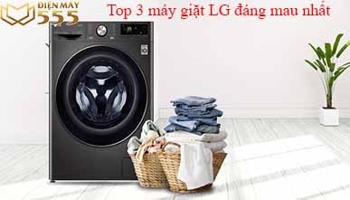 Top 3 máy giặt LG cửa trước đáng mua nhất 2022 