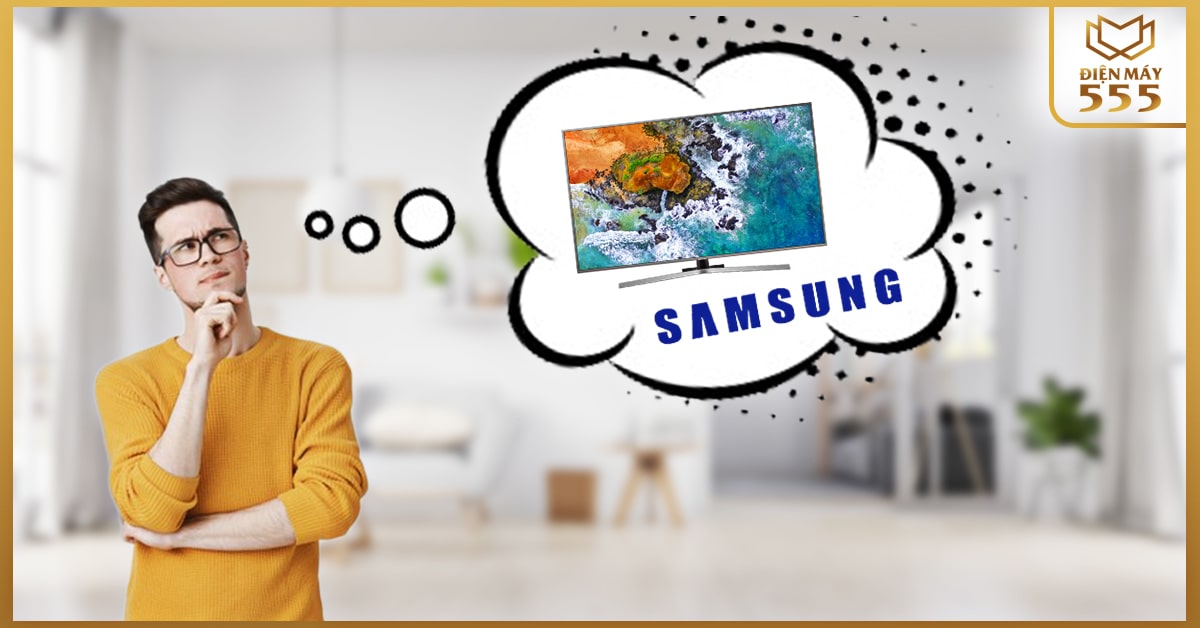 6 Lý do khiến tivi Samsung được mua nhiều nhất trong thời gian gần đây